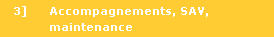 Accompagnement, SAV, maintenance